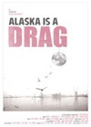 Alaska Is A Drag (2012).jpg